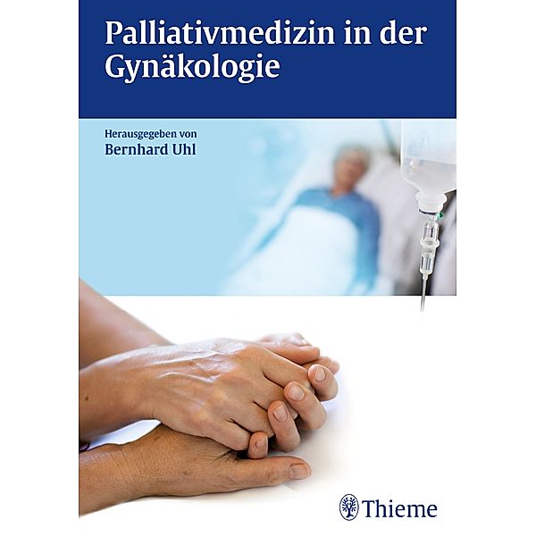 Palliativmedizin in der Gynäkologie, Bernhard Uhl