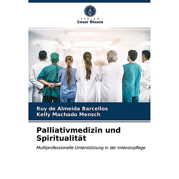 Palliativmedizin und Spiritualität, Ruy de Almeida Barcellos, Kelly Machado Mensch