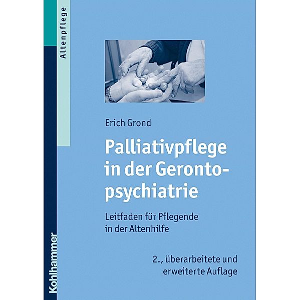 Palliativpflege in der Gerontopsychiatrie, Erich Grond