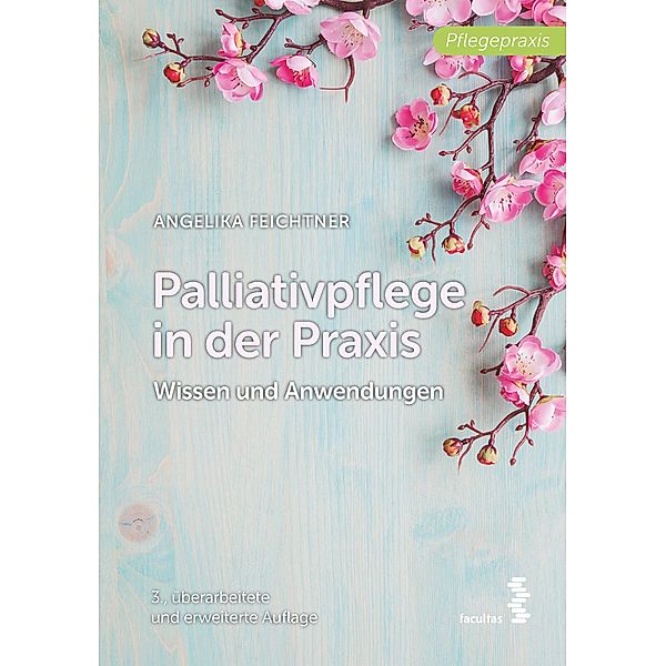 Palliativpflege in der Praxis, Angelika Feichtner