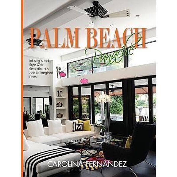 Palm Beach Panache / Decorativa Press, Carolina Fernandez