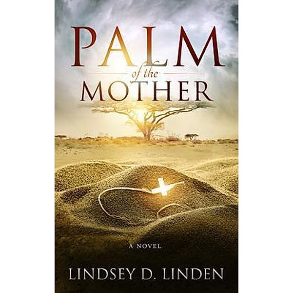 Palm of the Mother / The Lion of Djibouti Bd.Book3, Lindsey D Linden