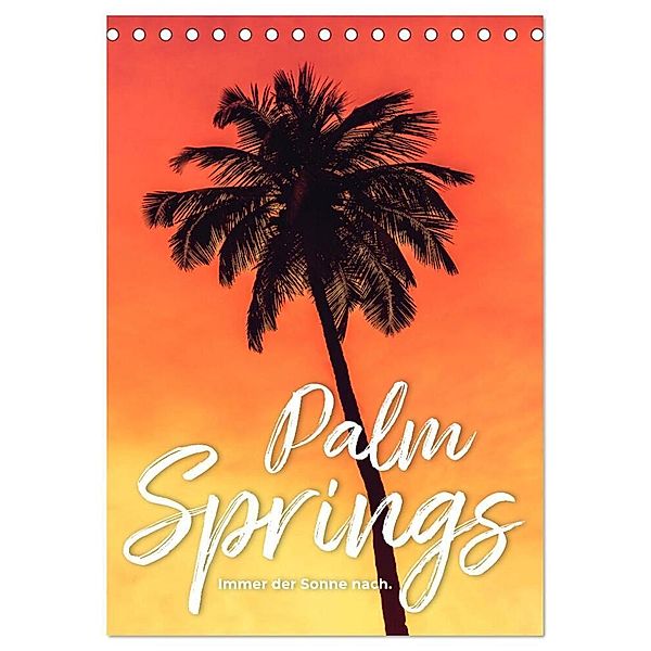 Palm Springs - Immer der Sonne nach. (Tischkalender 2024 DIN A5 hoch), CALVENDO Monatskalender, Happy Monkey
