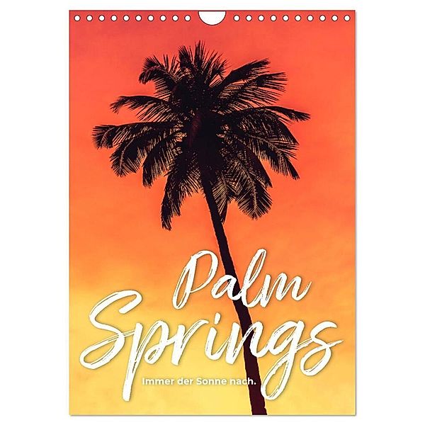 Palm Springs - Immer der Sonne nach. (Wandkalender 2024 DIN A4 hoch), CALVENDO Monatskalender, Happy Monkey