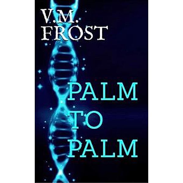 Palm to Palm (Front Stack, #5) / Front Stack, Vincent Frost, V. M. Frost