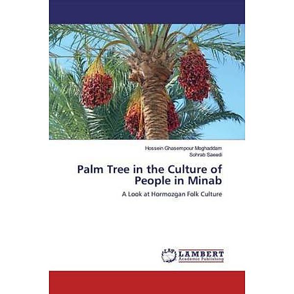 Palm Tree in the Culture of People in Minab, Hossein Ghasempour Moghaddam, Sohrab Saeedi