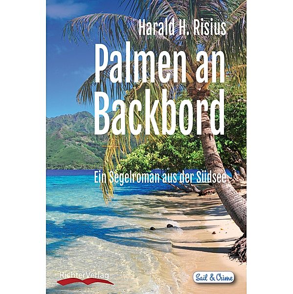 Palmen an Backbord, Harald H. Risius