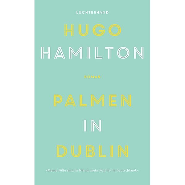 Palmen in Dublin, Hugo Hamilton