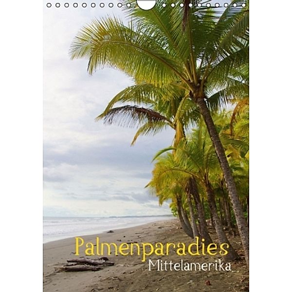 Palmenparadies - Mittelamerika (Wandkalender 2014 DIN A4 hoch), M.Polok