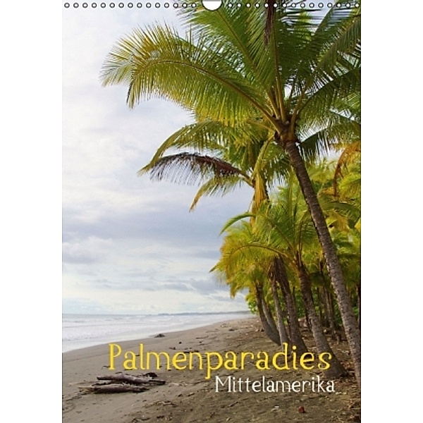 Palmenparadies - Mittelamerika (Wandkalender 2014 DIN A3 hoch), M.Polok
