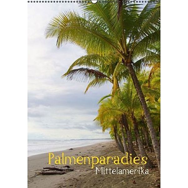 Palmenparadies - Mittelamerika (Wandkalender 2015 DIN A2 hoch), M.Polok