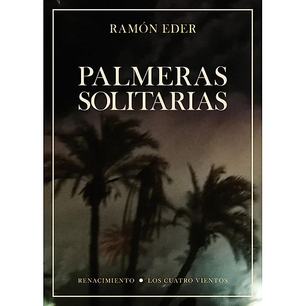 Palmeras solitarias, Ramón Eder