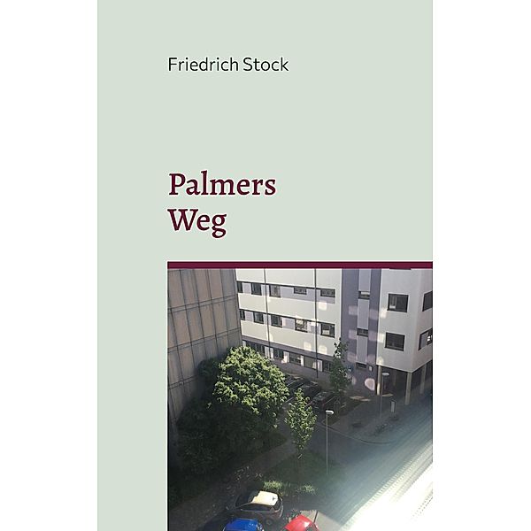 Palmers Weg, Friedrich Stock