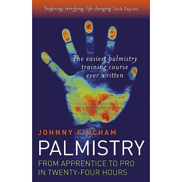 Palmistry: From Apprentice To Pro In 24, Johnny Fincham