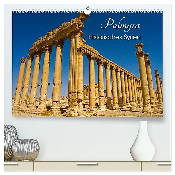 Palmyra - Historisches Syrien (hochwertiger Premium Wandkalender 2025 DIN A2 quer), Kunstdruck in Hochglanz, Calvendo, Ingo Paszkowsky