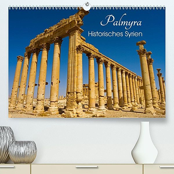 Palmyra - Historisches Syrien (Premium-Kalender 2020 DIN A2 quer), Ingo Paszkowsky
