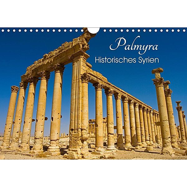 Palmyra - Historisches Syrien (Wandkalender 2021 DIN A4 quer), Ingo Paszkowsky