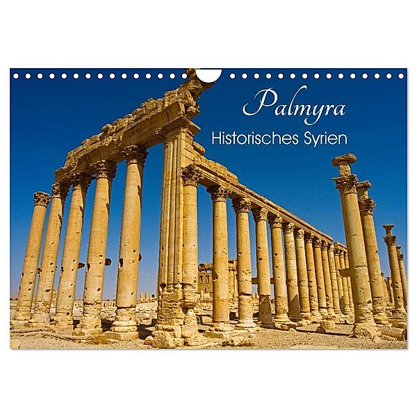 Palmyra - Historisches Syrien (Wandkalender 2024 DIN A4 quer), CALVENDO Monatskalender, Ingo Paszkowsky