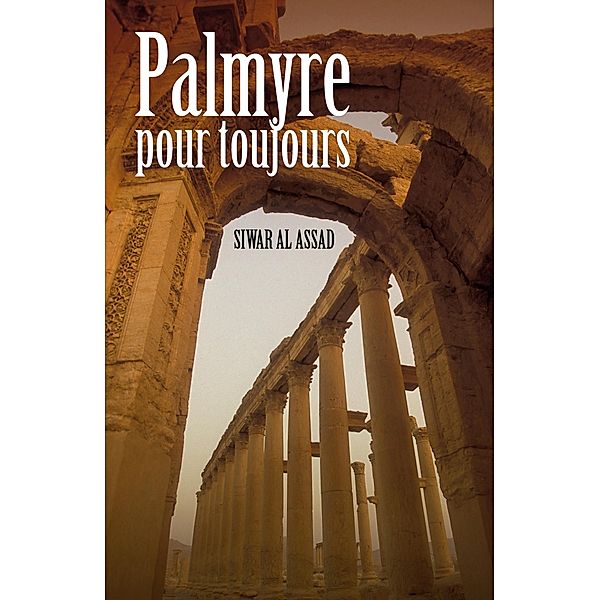 Palmyre pour toujours / Librinova, Al Assad Siwar Al Assad