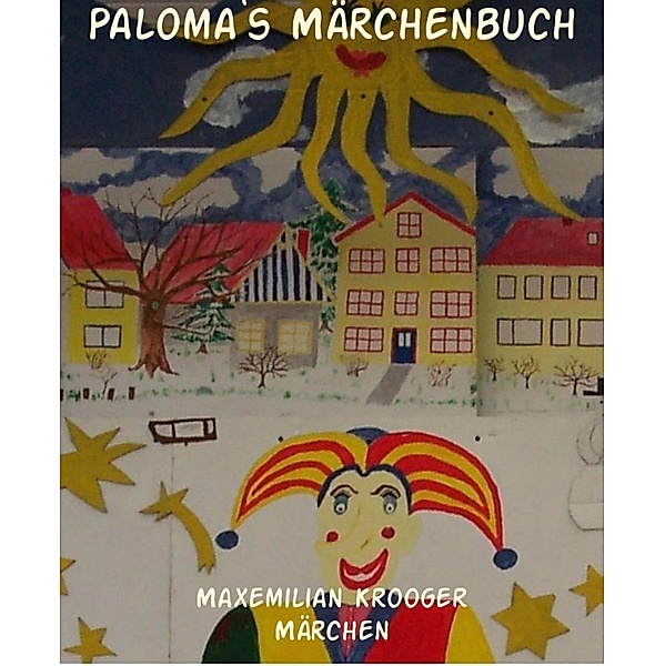 Paloma`s Märchenbuch, Maxemilian Krooger