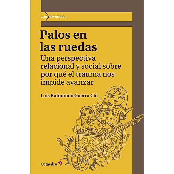 Palos en las ruedas / Convivencias Bd.53, Luis Raimundo Guerra Cid