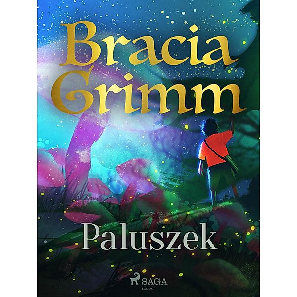 Paluszek / Basnie Braci Grimm, Bracia Grimm