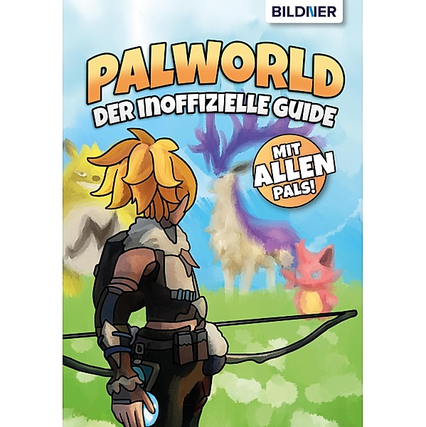 Palworld - Der inoffizielle Guide, Andreas Zintzsch, Aaron Kübler, Anne-Sophie Hardouin, Felix Truetsch