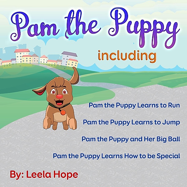Pam the Puppy Series Four-Book Collection (Bedtime children's books for kids, early readers) / Bedtime children's books for kids, early readers, Leela Hope