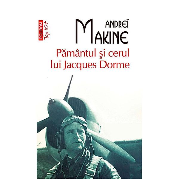 Pamântul ¿i cerul lui Jacques Dorme / Top 10+, Andrei Makine