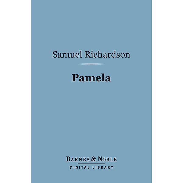 Pamela (Barnes & Noble Digital Library) / Barnes & Noble, Samuel Richardson