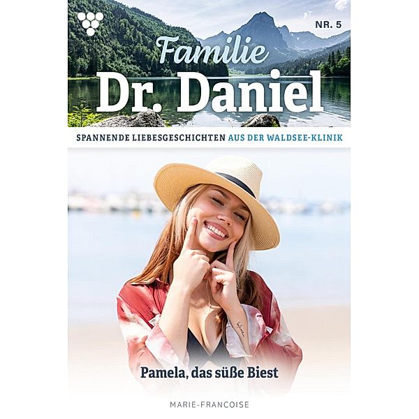 Pamela, das süsse Biest / Familie Dr. Daniel Bd.5, Marie Francoise