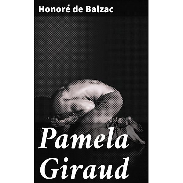 Pamela Giraud, Honoré de Balzac