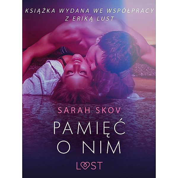 Pamiec o nim - opowiadanie erotyczne / LUST, Sarah Skov