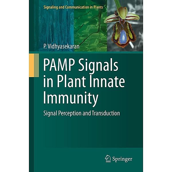 PAMP Signals in Plant Innate Immunity / Signaling and Communication in Plants Bd.21, P. Vidhyasekaran