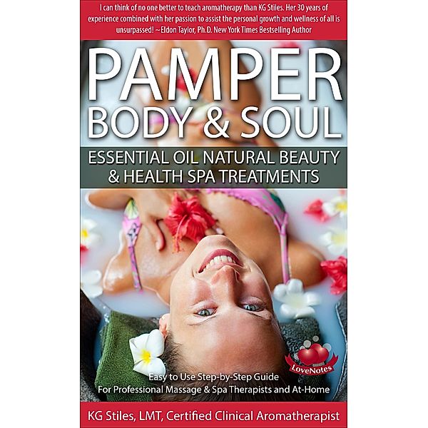 Pamper Body & Soul Essential Oil Natural Beauty & Health Spa Treatments (Essential Oil Spa) / Essential Oil Spa, Kg Stiles