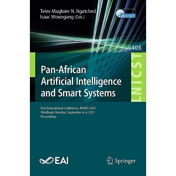 Pan-African Artificial Intelligence and Smart Systems / Lecture Notes of the Institute for Computer Sciences, Social Informatics and Telecommunications Engineering Bd.405