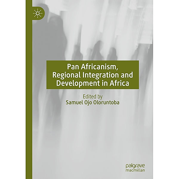 Pan Africanism, Regional Integration and Development in Africa