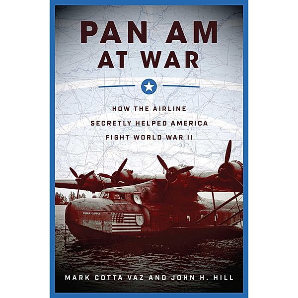 Pan Am at War, Mark Cotta Vaz, John H. Hill