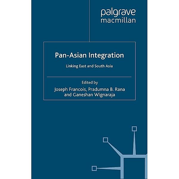 Pan-Asian Integration, Joseph F. Francois, Ganeshan Wignaraja, Pradumna Bickram Rana