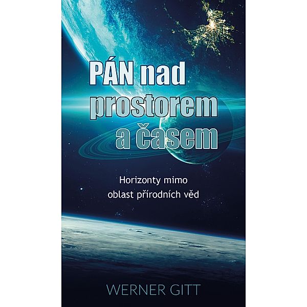 PÁN NAD PROSTOREM A ¿ASEM, Werner Gitt