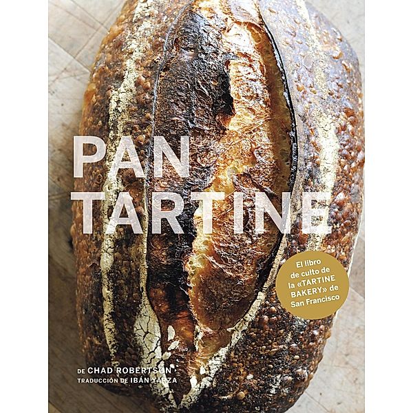 Pan Tartine / Los ilustrados, Chad Robertson, Eric Wolfinger