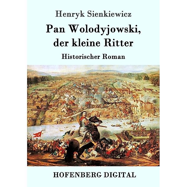 Pan Wolodyjowski, der kleine Ritter, Henryk Sienkiewicz