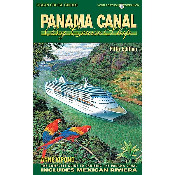 Panama Canal By Cruise Ship - 5th Edition, Anne Vipond