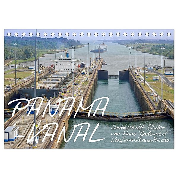 PANAMA-KANAL: Drahtseilakt-Bilder (Tischkalender 2025 DIN A5 quer), CALVENDO Monatskalender, Calvendo, Hans Rodewald CreativK.de