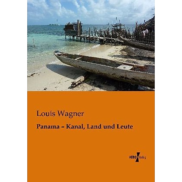 Panama Kanal, Land und Leute, Louis Wagner