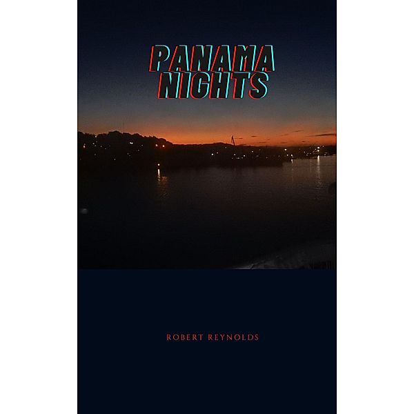 Panama Nights, Robert Reynolds