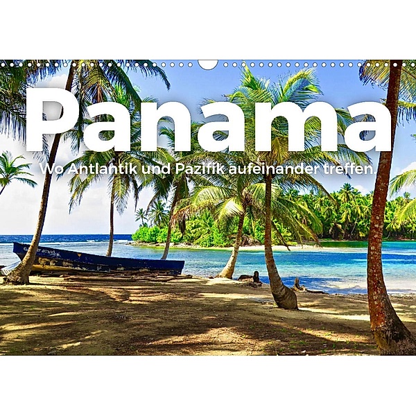 Panama - Wo Atlantik und Pazifik aufeinander treffen. (Wandkalender 2023 DIN A3 quer), M. Scott