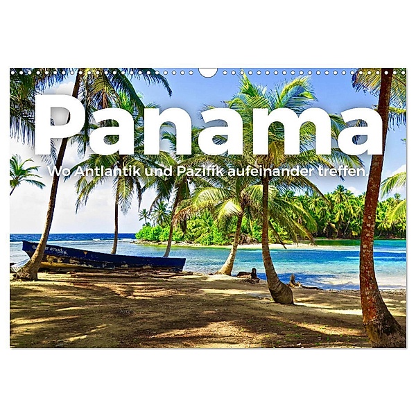 Panama - Wo Atlantik und Pazifik aufeinander treffen. (Wandkalender 2025 DIN A3 quer), CALVENDO Monatskalender, Calvendo, M. Scott