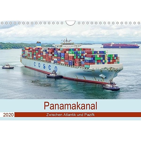 Panamakanal - Zwischen Atlantik und Pazifik (Wandkalender 2020 DIN A4 quer), Markus Nawrocki