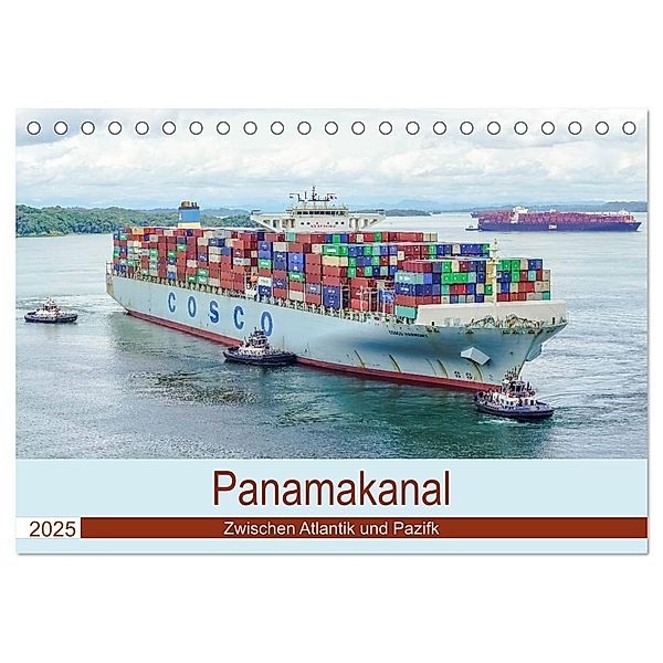 Panamakanal - Zwischen Atlantik und Pazifik (Tischkalender 2025 DIN A5 quer), CALVENDO Monatskalender, Calvendo, Markus Nawrocki